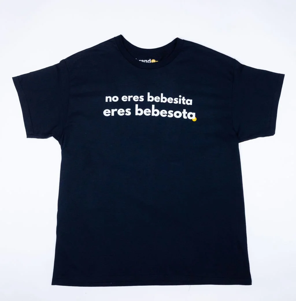 tu-no-eres-bebesita-eres-bebesota-t-shirt-by-787-coffee-solo